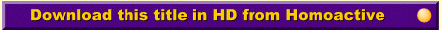 Click here to download this movie from Homoactive